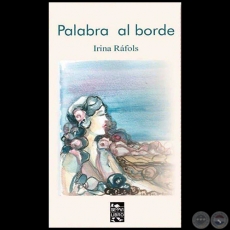 PALABRA AL BORDE - Autora: IRINA RFOLS - Ao 2019